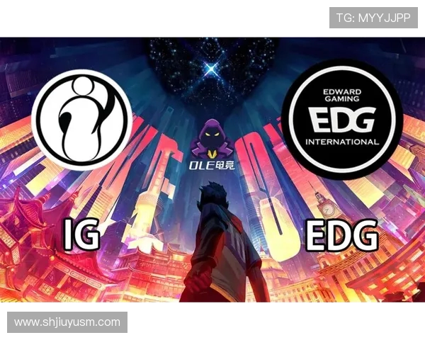 IG战胜EDG晋级决赛展现团队协作与个人英雄主义完美结合 IG战胜EDG晋级决赛展现团队协作与个人英雄主义完美结合